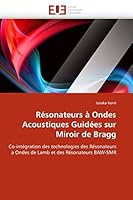 Ra(c)Sonateurs a Ondes Acoustiques Guida(c)Es Sur Miroir de Bragg 6131566542 Book Cover