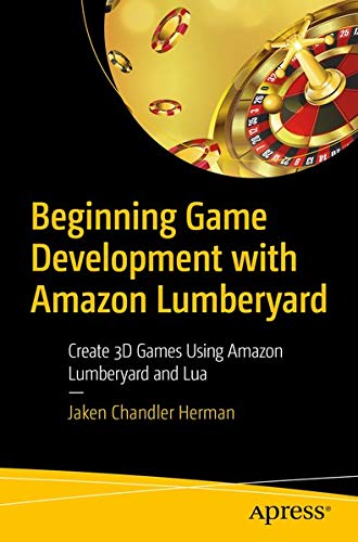 Buy Beginning Game Development with Amazon Lumberyard — BookShops.in