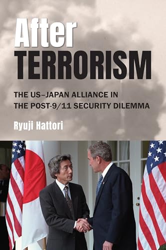 After Terrorism: The US–Japan Alliance in the Post-9/11 Security Dilemma (SUNY Press Open Access) (English Edition)