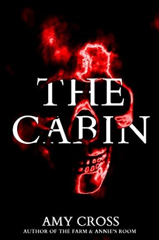 The Cabin Cabin Trilogy Book 1 By Amy Cross
