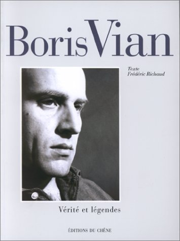 Boris Vian: C'est joli de vivre (VeÌriteÌs et leÌgendes) (French Edition)