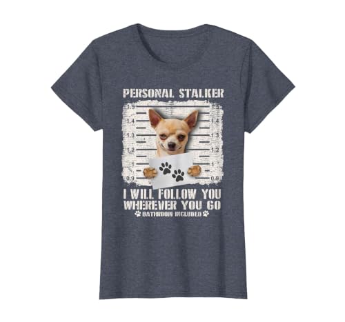 Personal Stalker Chihuahua Dog Arrested Jail Photo Funny T-Shirt, Women, Heather Blue, Small