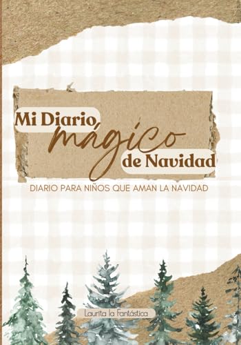 Mi diario mágico de Navidad: Actividades, recuerdos y emociones para un diciembre inolvidable (N...