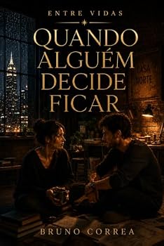Paperback Quando Alguém Decide Ficar (Entre Vidas) (Portuguese Edition) [Portuguese] Book