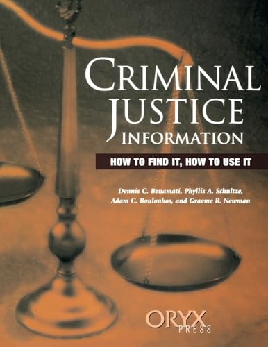 Criminal Justice Information (How to Find It, How to Use It)