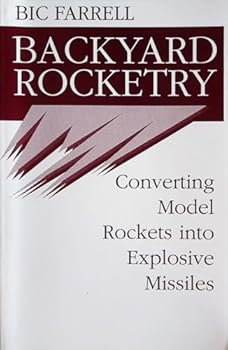 Paperback Backyard Rocketry: Converting Model Rockets into Explosive Missiles Book