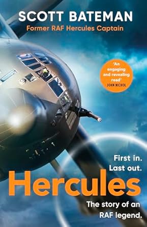 Hercules: The action-packed Sunday Times bestselling account of flying the legendary RAF aircraft