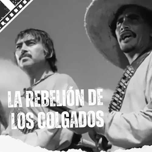 LA EPOPEYA DE LA REBELI&Oacute;N DE LOS COLGADOS