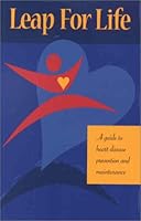 Leap for Life: A Guide to Heart Disease Prevention and Management 0970667507 Book Cover