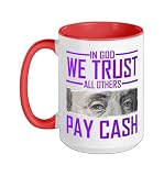 Purple In God We Trust All Others Pay Cash Purple Graphic Ceramic Mug, Red/White, 15oz