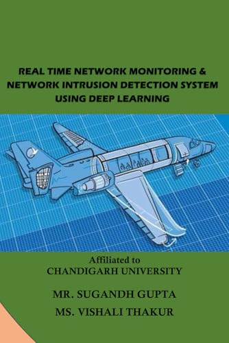 REAL TIME NETWORK MONITORING & NETWORK INTRUSION DETECTION SYSTEM USING DEEP LEARNING