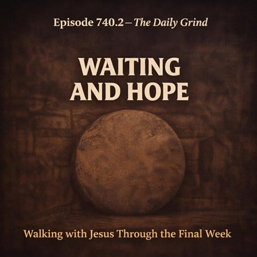 740.2 Waiting and Hope (Holy Saturday)