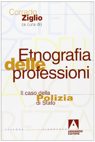 Etnografia Delle Professioni. Il Caso Della Polizia Di Stato