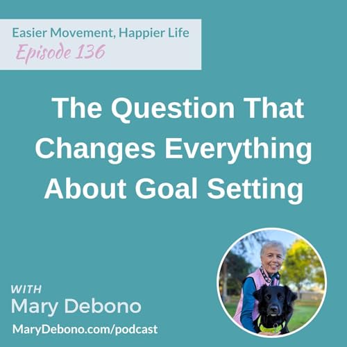 The Question That Changes Everything About Goal Setting