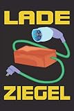  Ladeziegel: Notizbuch (6“ x 9“ ~ DinA5) 120 linierte Seiten Personalisiertes Notizbuch / Skizzenbuch / Journal / Tagebuch / Poesiealbum mit ... zu allen Anlässen. (Emobilität & E-Autos)