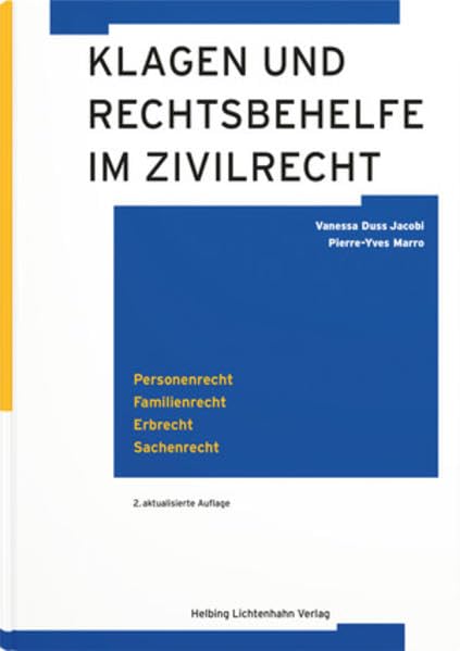 Klagen und Rechtsbehelfe im Zivilrecht: Personenrecht, Familienrecht, Erbrecht, Sachenrecht