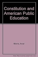 Constitution and American Public Education 0890893489 Book Cover