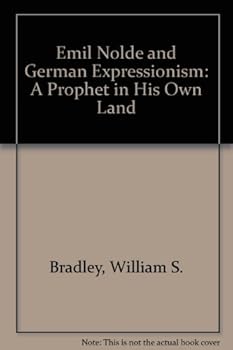 Paperback Emil Nolde and German Expressionism: A Prophet in His Own Land Book