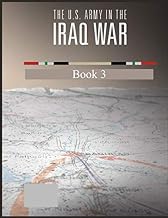 The U.S. Army in The Iraq War: Surge and Withdrawal 2007-2011 Book 3