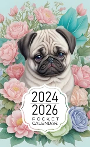 Pocket Calendar 2024-2026: Two-Year Monthly Planner for Purse , 36 Months from January 2024 to December 2026 | Cute baby pug face illustration | Fantasy floral splash