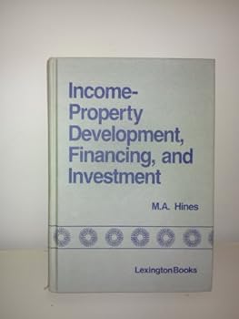 Hardcover Income-property development, financing, and investment (Lexington Books special series in real estate and urban land economics) Book