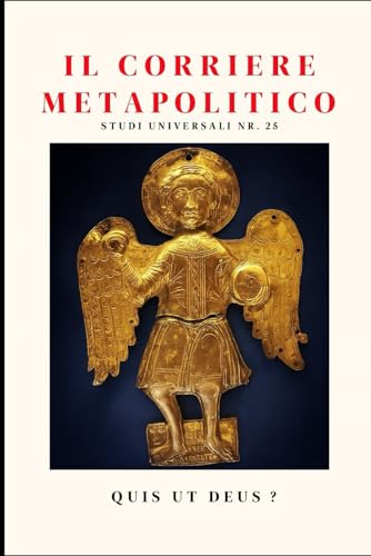 Il Corriere metapolitico: Studi universali nr. 25 (Italian Edition)