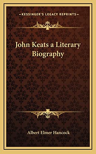 John Keats a Literary Biography