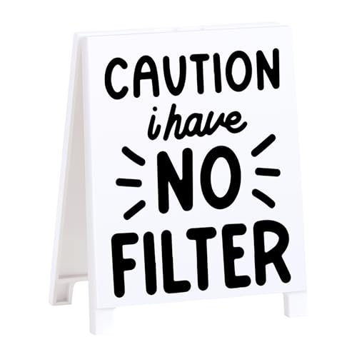 Caution I Have No Filter Sarcastic Desk Signs Funny Office