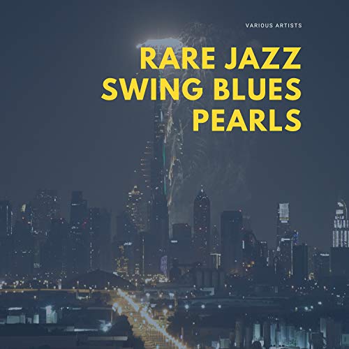Amazon Music ヴァリアス・アーティストのRare Jazz Swing Blues Pearls Amazon.co.jp