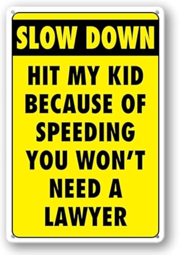 12�C���` X 16�C���` �A���~�Ŕ� Slow Down Hit My Kid Because Speeding You Don't Need A Lawyer Tin Sign Speed Limit Crossing Guard Stop �q�� �V��