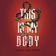 This Is My Body Audiobook By Lindsay King-Miller cover art