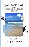 Jay Ransome and the cave on Keever Island 1508845778 Book Cover