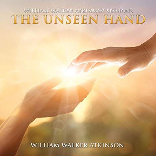 The Unseen Hand by William Walker Atkinson episode artwork
