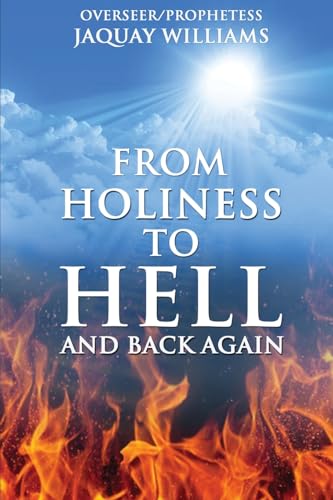 From Holiness to Hell and Back Again
