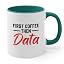 First Coffee Then Data TT Green