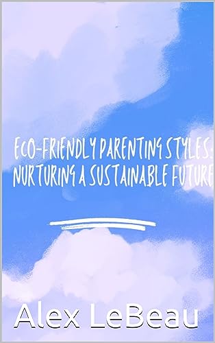 Eco Friendly Parenting Styles