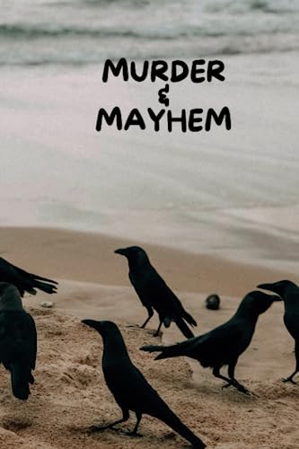 Murder & Mayhem: A Lined Notebook to Document the Clever Antics of Crows