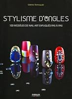 Stylisme d'ongles: 100 modèles de Nail Art expliqués pas à pas. 221213262X Book Cover