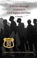 Highway 80: A Drive-through Alabama’s Civil Rights Corridor – 6th Edition 1607979594 Book Cover