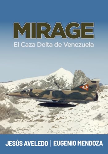 MIRAGE: El Caza Delta de Venezuela (Spanish Edition)