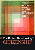 The Oxford Handbook of Citizenship (Oxford Handbooks)