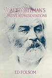 Walt Whitman's Native Representations (Cambridge Studies in American Literature and Culture, Series Number 80)