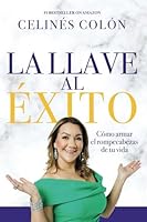 La llave al éxito: Cómo armar el rompecabezas de tu vida 9807868963 Book Cover