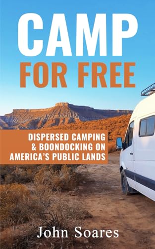 Camp for Free: Dispersed Camping & Boondocking on...