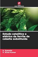 Estudo catalítico e elétrico da ferrite de cobalto substituída (Portuguese Edition) 620889235X Book Cover