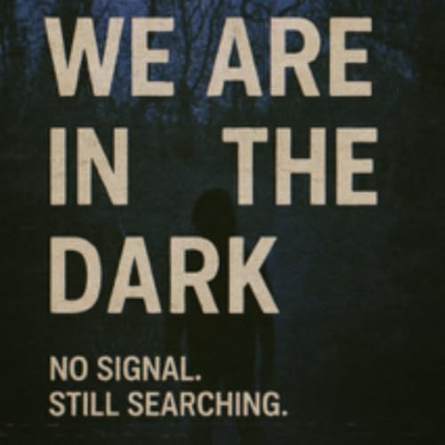 We Are In The Dark