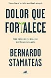 Dolor que fortalece / Pain That Strengthens (Libro pr&Atilde;&iexcl;ctico) (Spanish Edition)