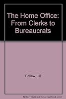 The Home Office, 1848-1914: From Clerks to Bureaucrats 0838631657 Book Cover