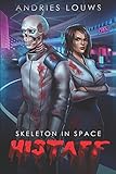 Histaff: A Sci-Fi LitRPG (Skeleton in Space)