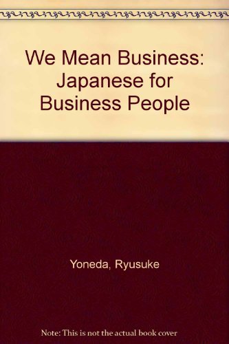 We Mean Business: Japanese for Business People